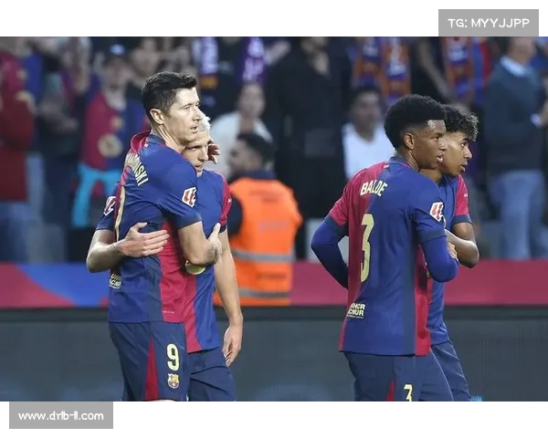 巴萨新援闪耀赛场关键表现助力球队逆袭赢得比赛